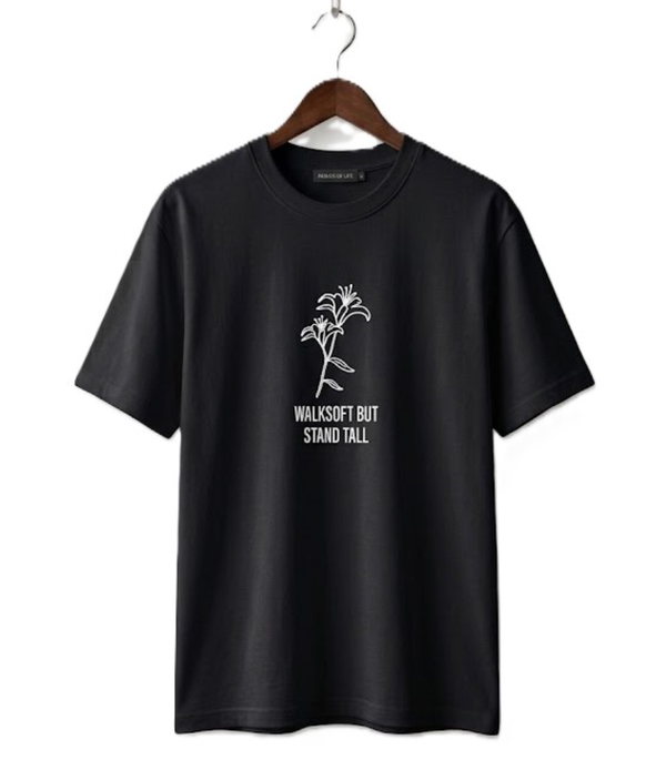 "Walk Soft But Stand Tall" Minimalist Streetwear Black T-Shirt